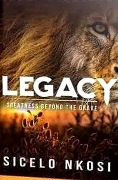 Cover of Legacy: Greatness Beyond the Grave by Sicelo Nkosi